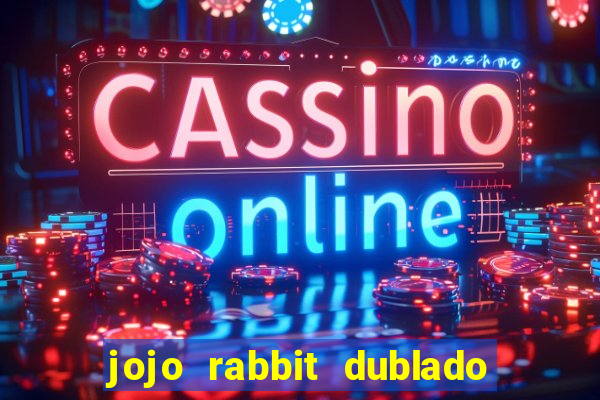 jojo rabbit dublado google drive